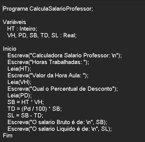 Calculadora De Salário De Professor em Português Estruturado | Portugol | Potigol | Metalinguagem | Pseudocódigo