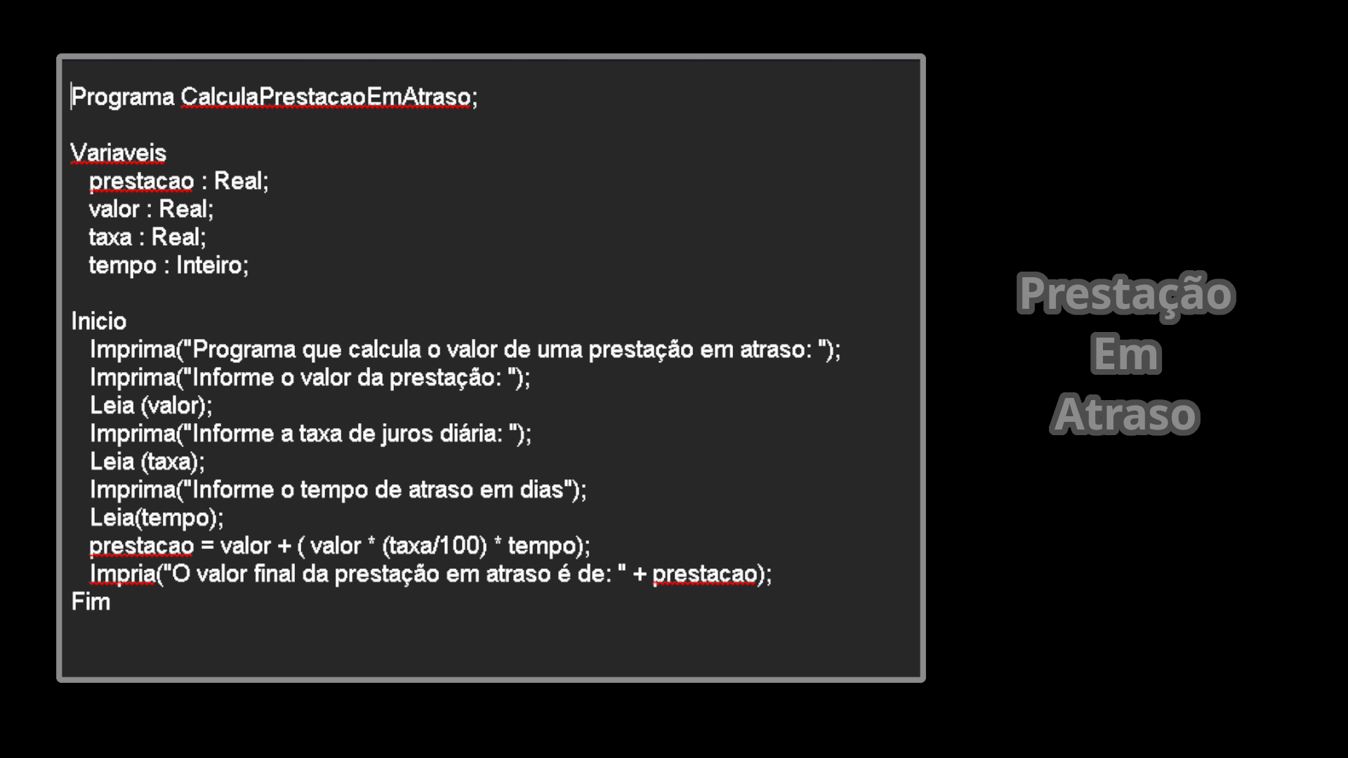 Prestação em Atraso em LPP – Português Estruturado – Portugol – Potigol – Metalinguagem – Pseudocódigo – Pseudolinguagem