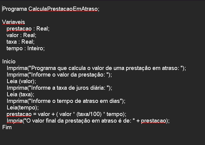 Prestação em Atraso em LPP - Português Estruturado - Portugol - Potigol - Metalinguagem - Pseudocódigo - Pseudolinguagem